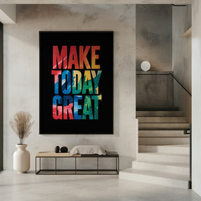 Make Today Great Poster