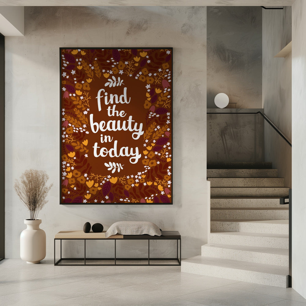 Find the beauty in today Poster