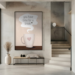 You Have Time for a Break Poster