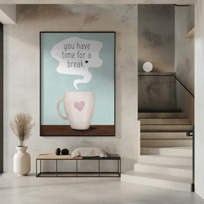 You Have Time for a Break Poster