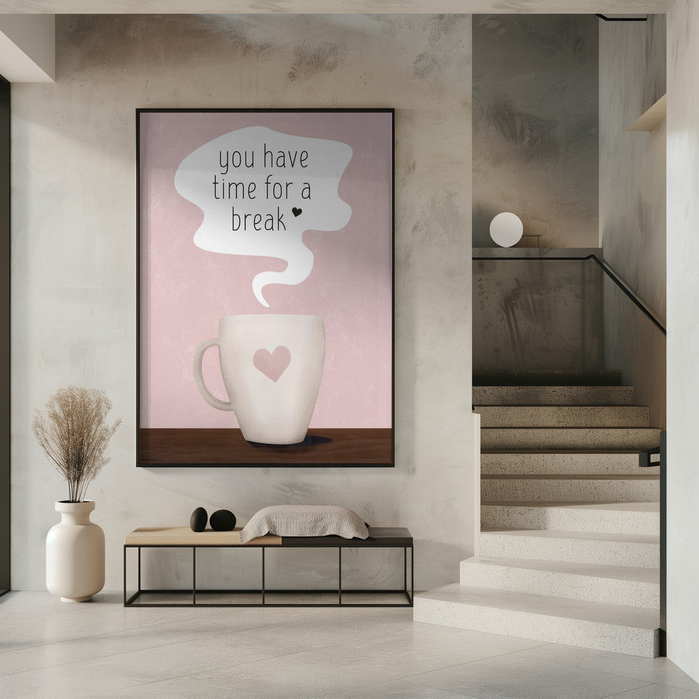 You Have Time for a Break Poster