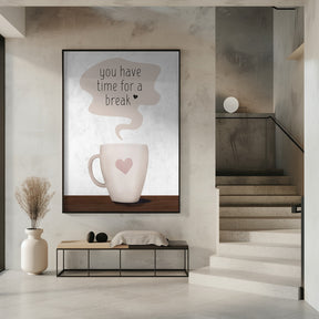 You Have Time for a Break Poster