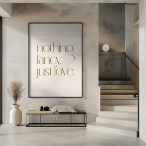 Nothing Fancy Just Love Poster