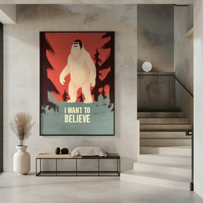 I Want To Believe - Bigfoot Poster