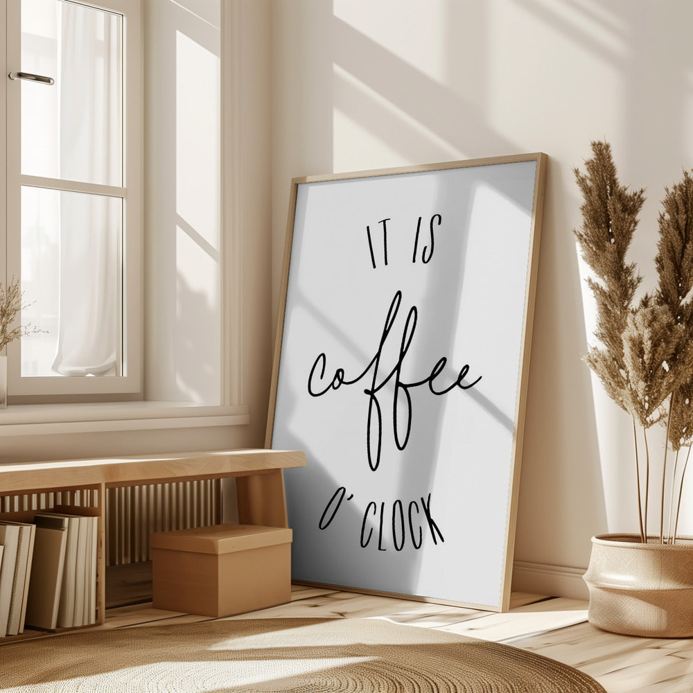 It is coffee o'clock Poster