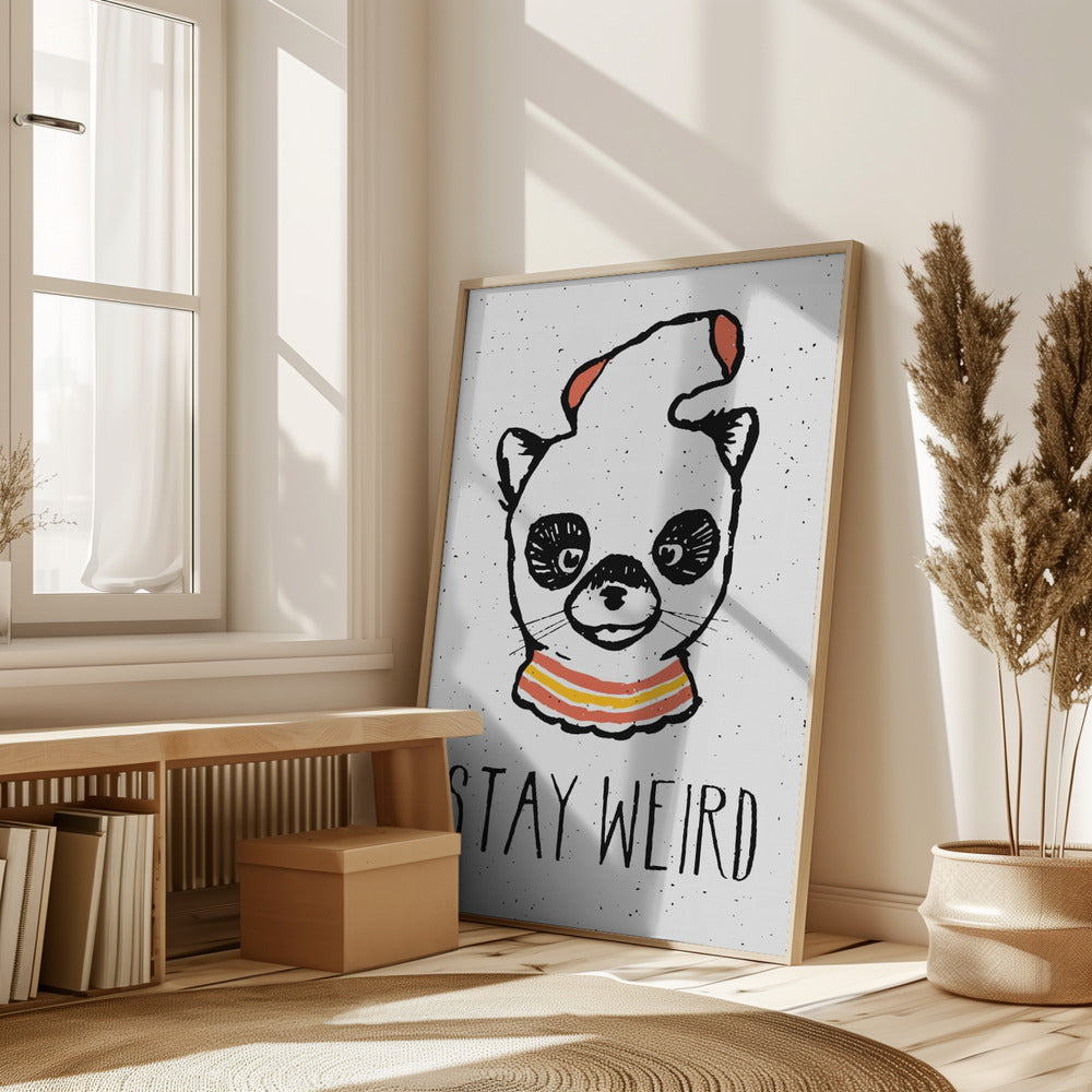 Stay Weird Poster