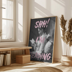 Shh I'm Reading Poster