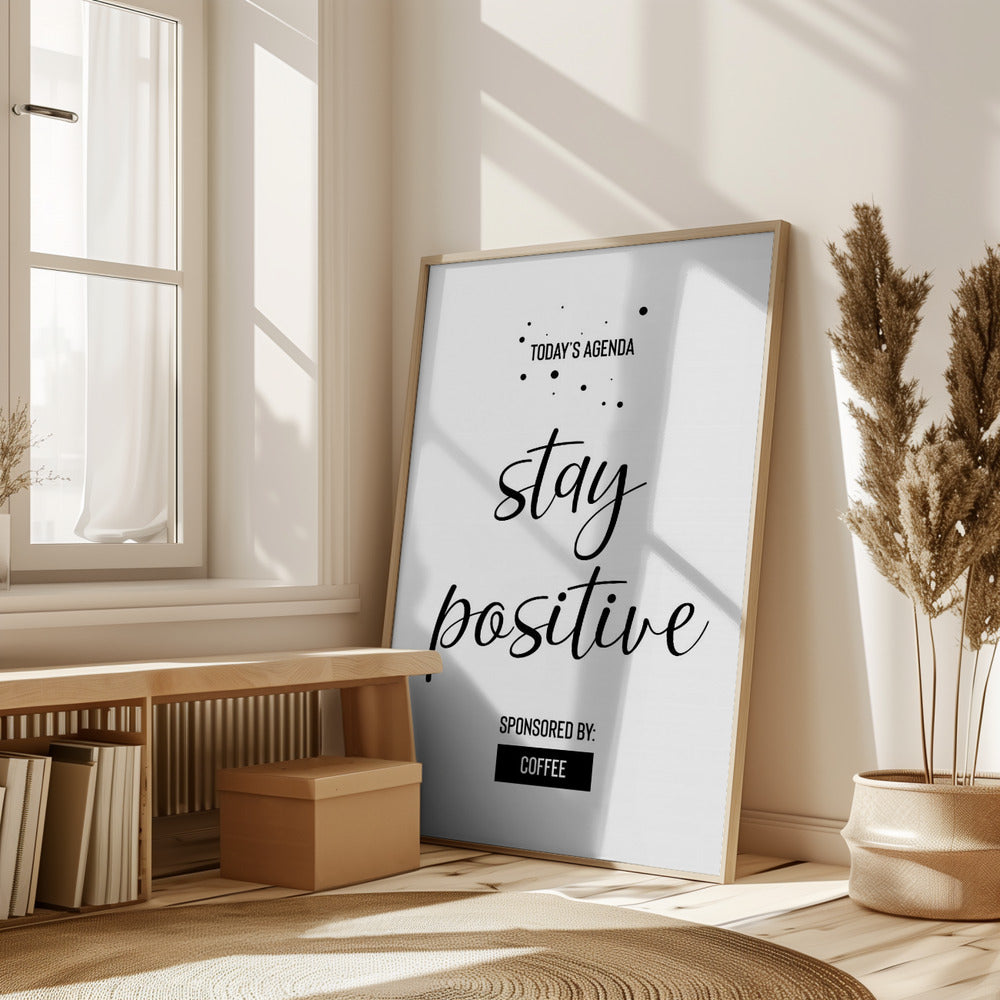 Today’s Agenda STAY POSITIVE Sponsored by Coffee Poster