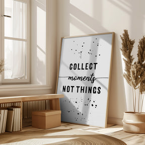 Collect moments not things Poster