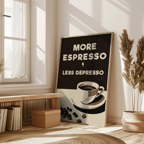 More Espresso - Less Depresso Poster