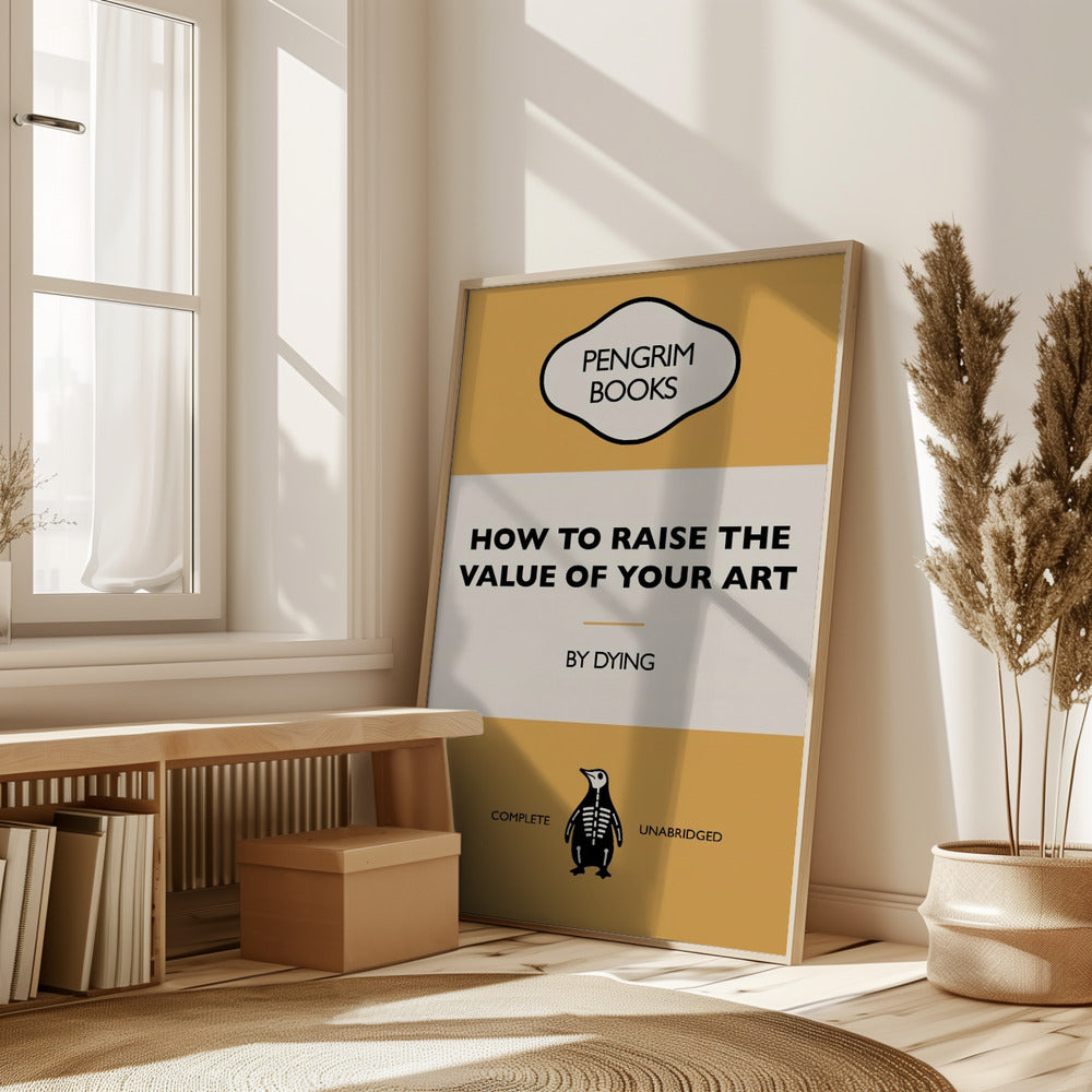 How To Raise the Value of Your Art - Funny Vintage Book Cover - Sarcastic Self Help - Yellow Poster