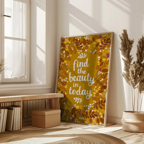 Find the beauty in today Poster