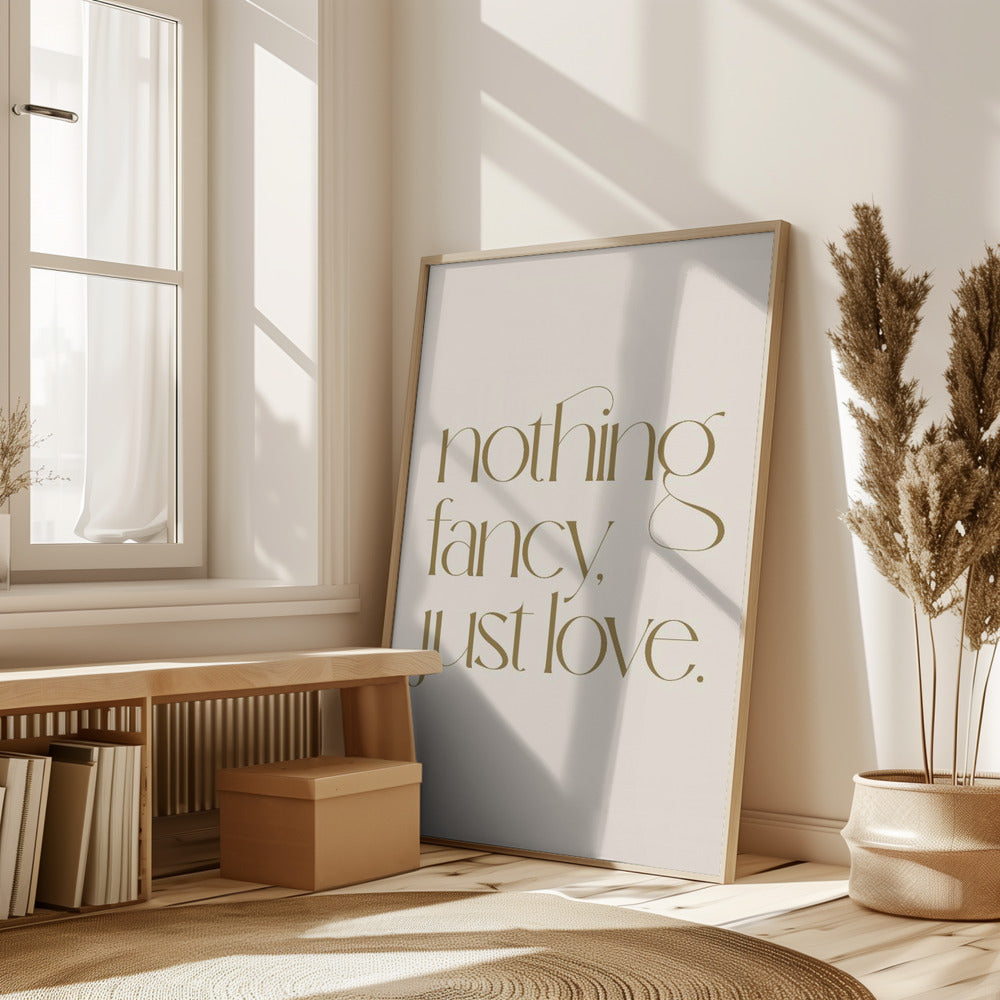 Nothing Fancy Just Love Poster