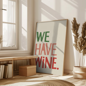 We Have Wine Poster