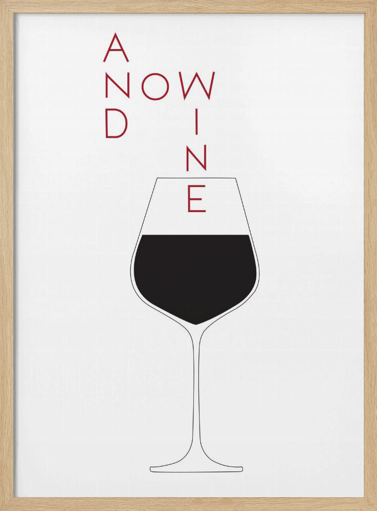 And Now Wine Poster