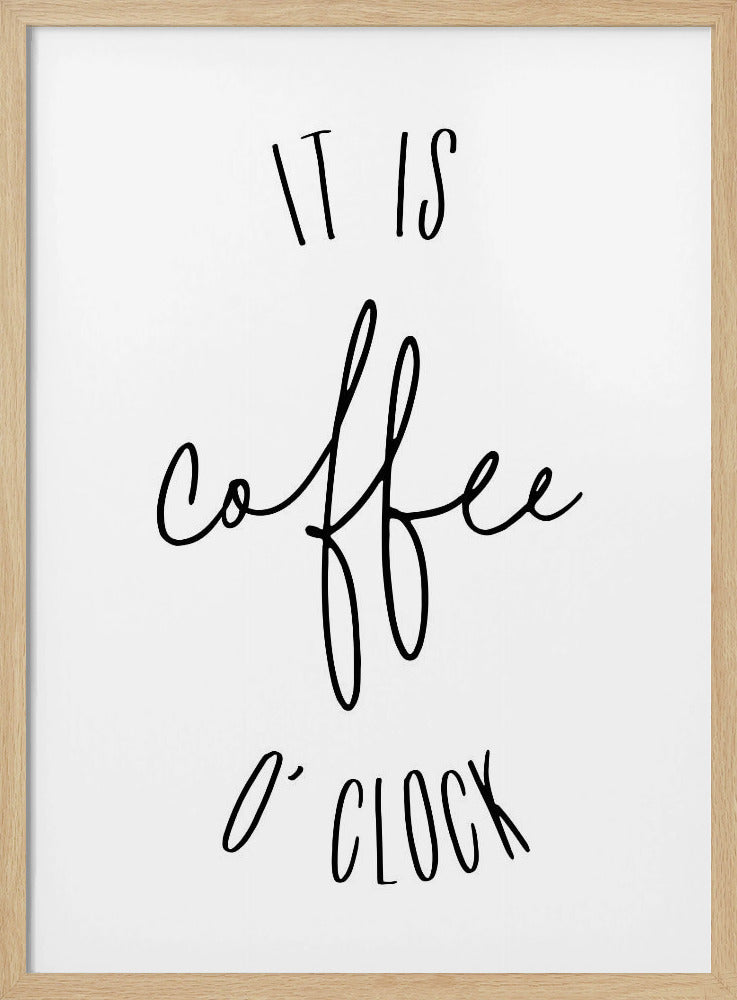 It is coffee o'clock Poster