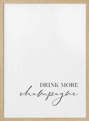 Drink more champagne Poster