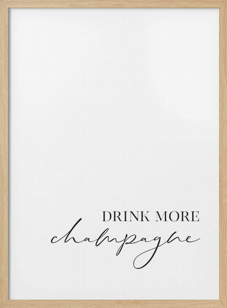 Drink more champagne Poster