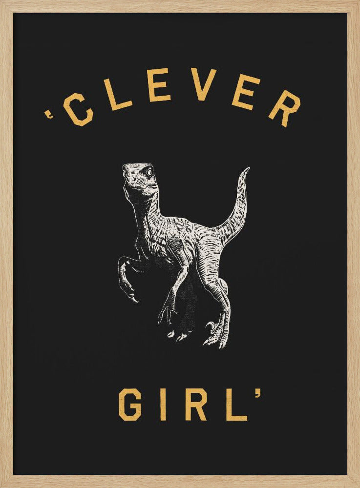 Clever Girl   Dark Print Poster