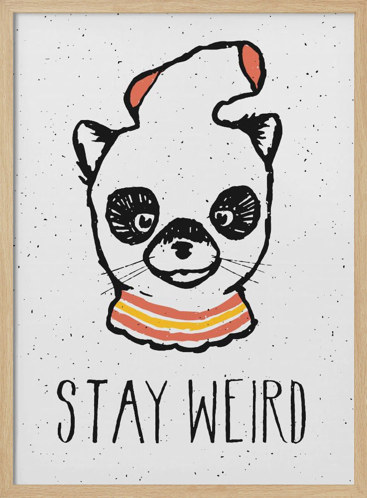 Stay Weird Poster