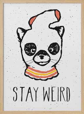 Stay Weird Poster