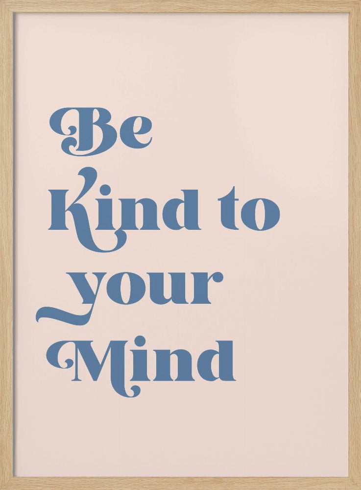 Be Kind To Your Mind Poster