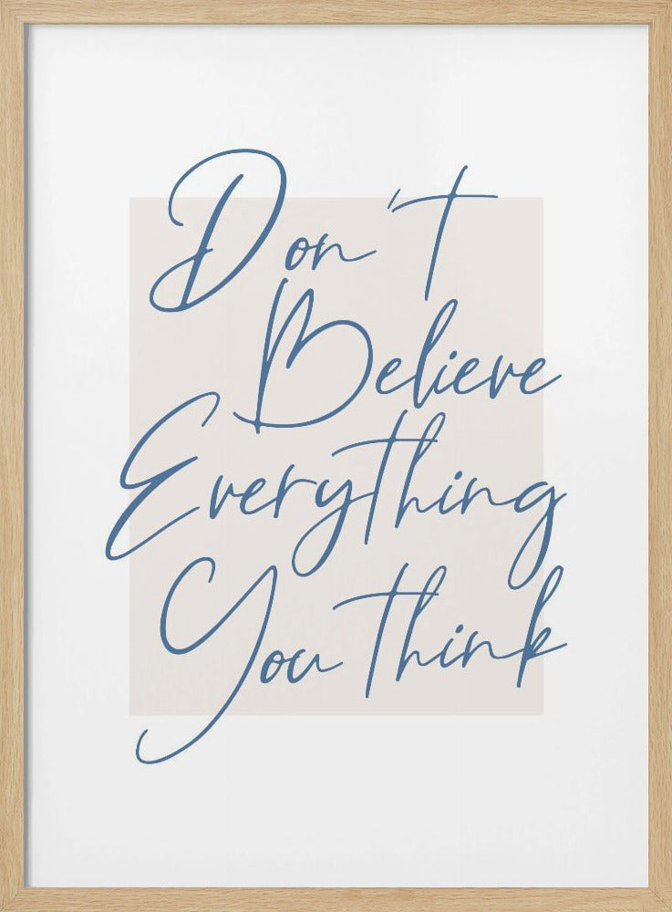 Dont Believe Everything Poster