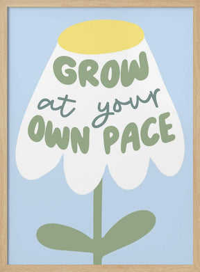 Grow At Your Pace Poster