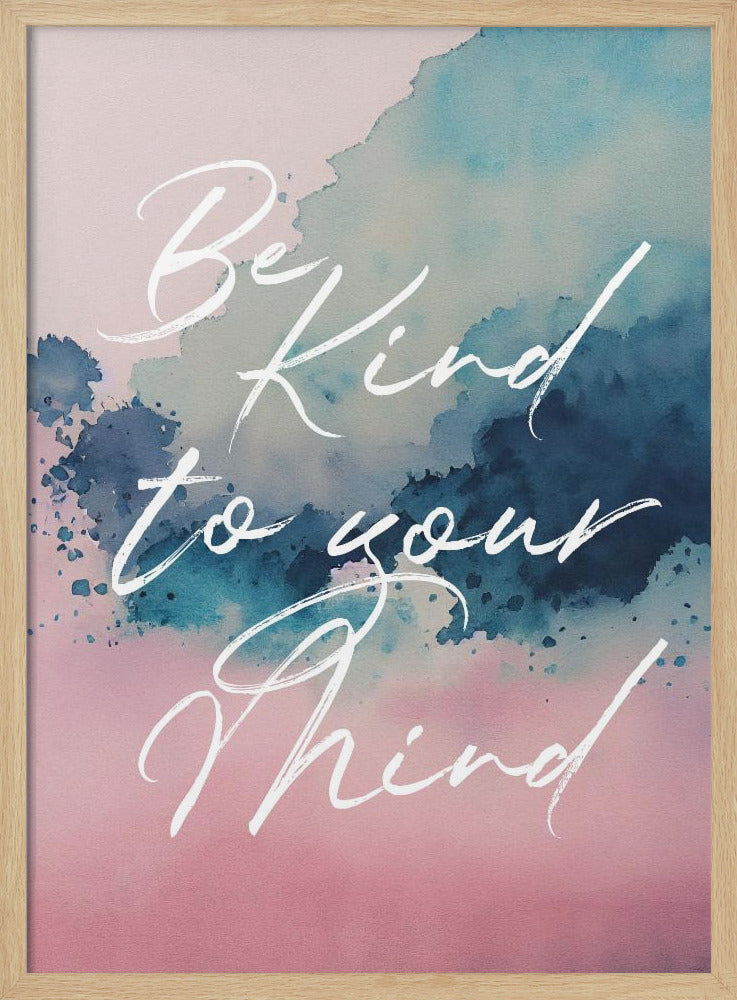 Be Kind To Your Mind Poster