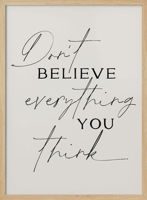 Dont Believe Everything Poster