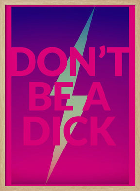 Dont Be a Dick Poster