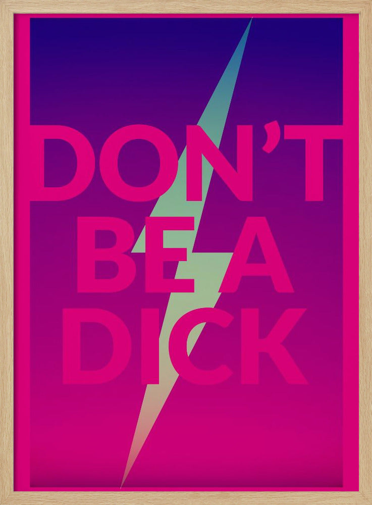 Dont Be a Dick Poster