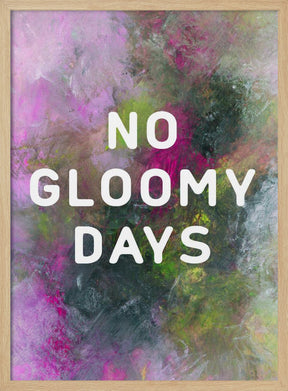 No gloomy days (green) Poster