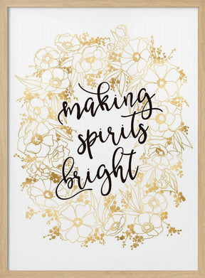 Making spirits bright with gold flowers Poster