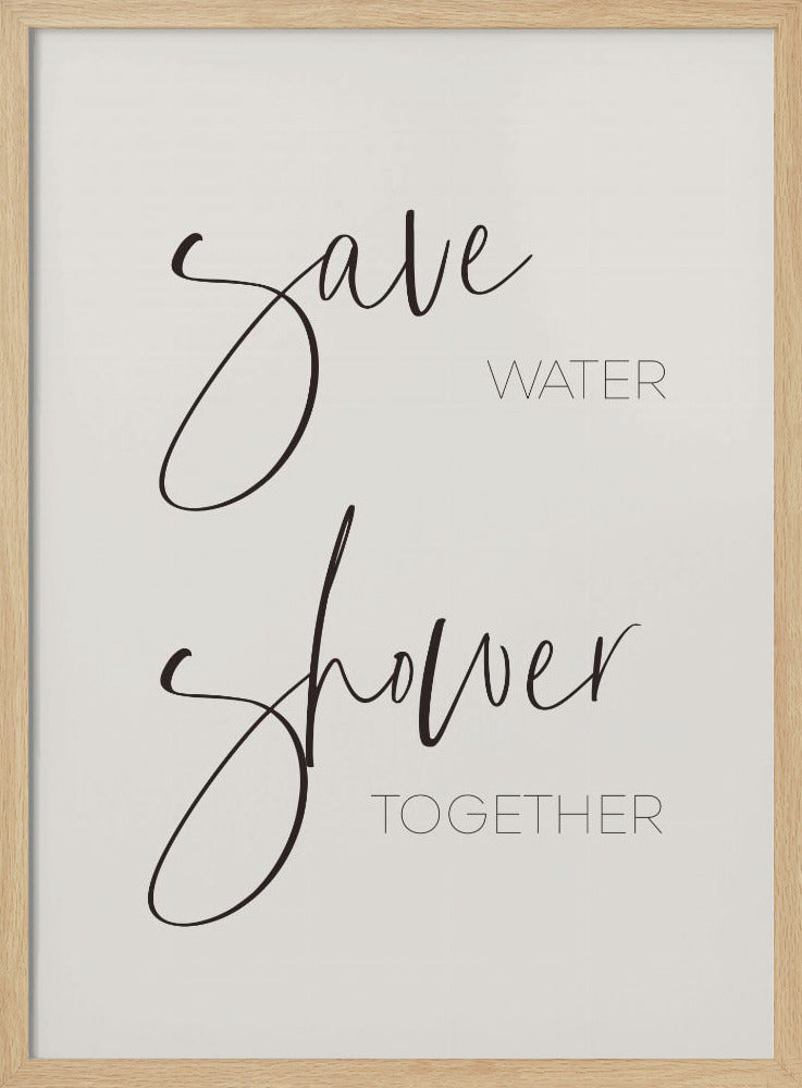 Save water - shower together Poster