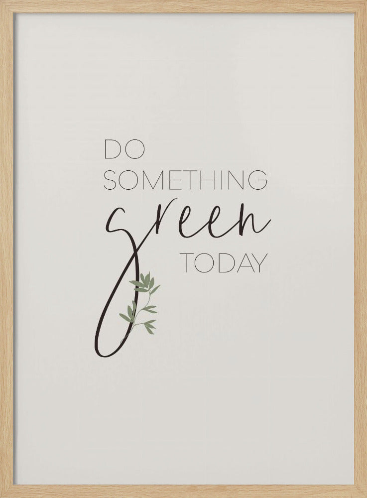 Do something green today Poster