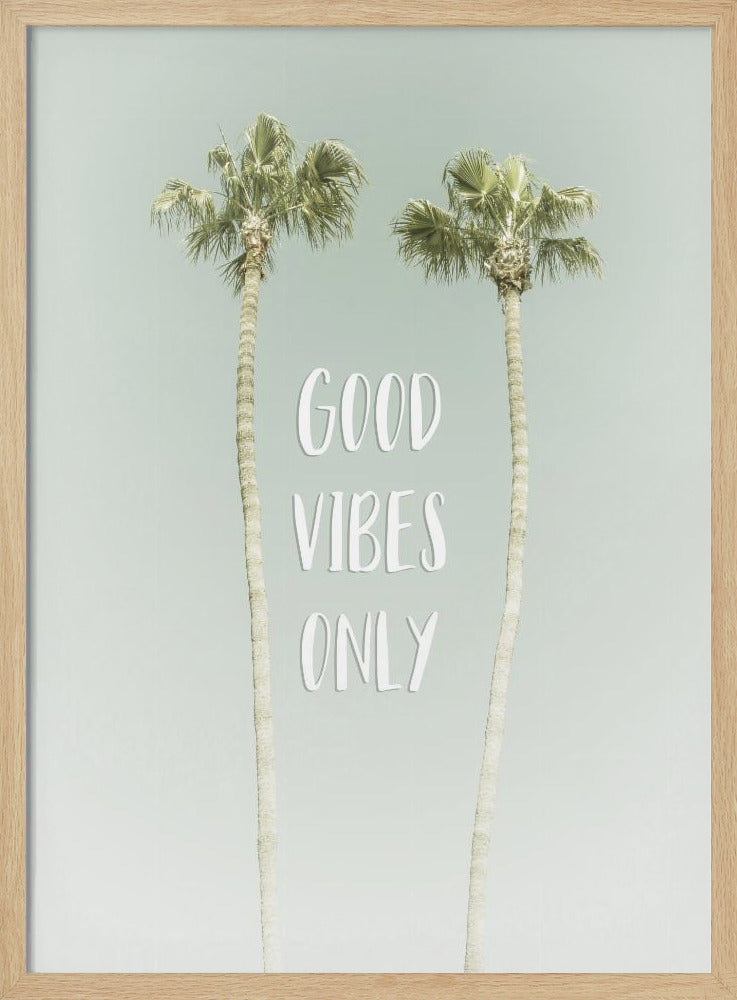 Good vibes only | Idyllic Palm Trees Poster