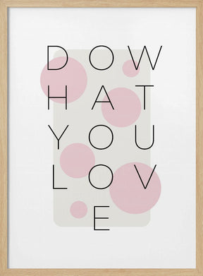 Do what you love - pink Poster