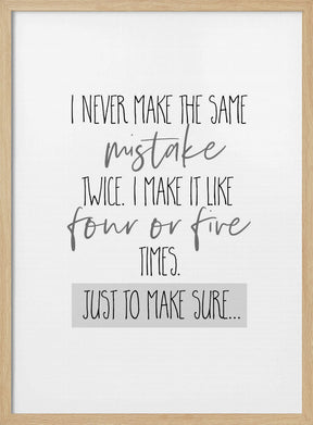 I never make the same mistake twice Poster