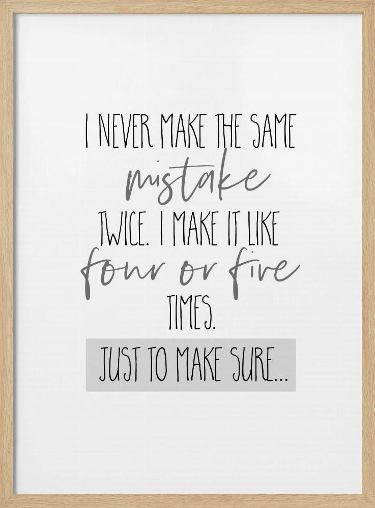 I never make the same mistake twice Poster