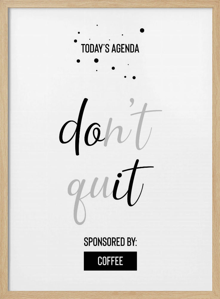 Today’s Agenda DON’T QUIT Sponsored by Coffee Poster