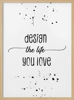 Design the life you love Poster