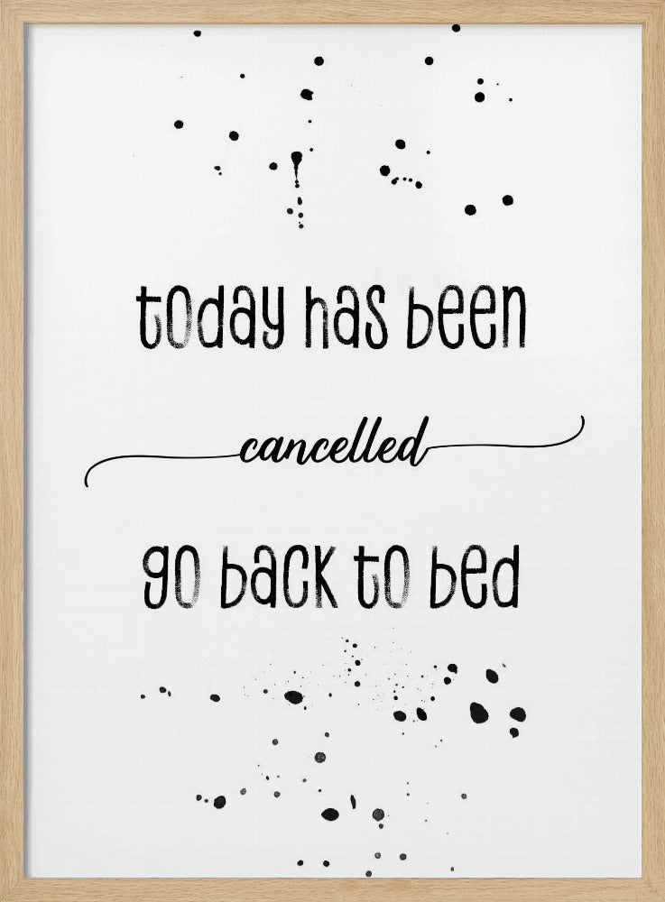 Today has been cancelled go back to bed Poster