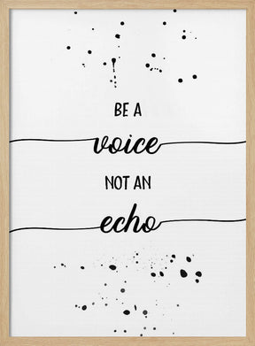 Be a voice not an echo Poster