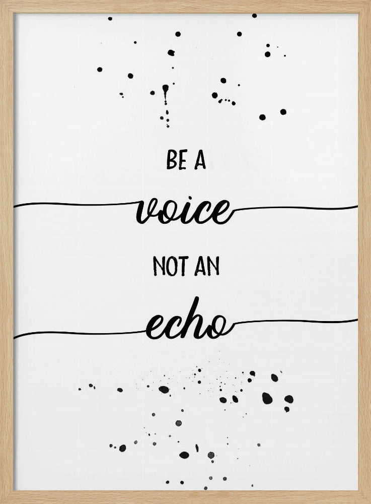 Be a voice not an echo Poster