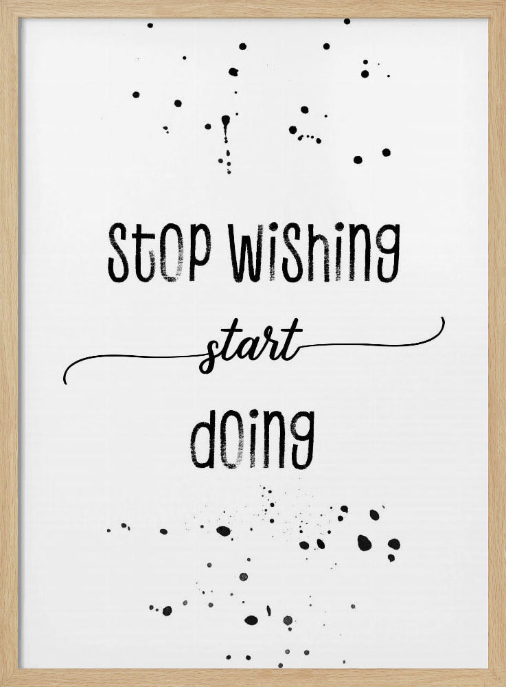 Stop wishing start doing Poster