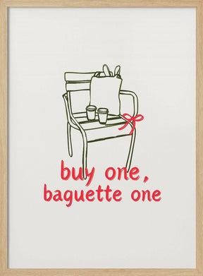 Buy one, Baguette one Poster