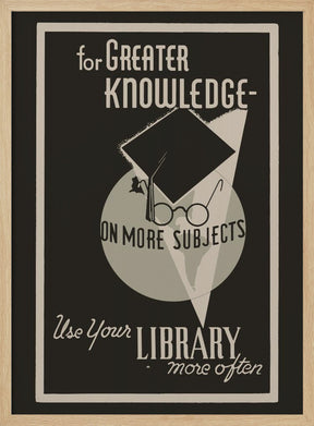 For Greater Knowledge Poster