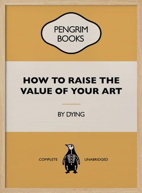 How To Raise the Value of Your Art - Funny Vintage Book Cover - Sarcastic Self Help - Yellow Poster