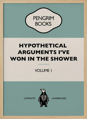 Hypothetical Arguments I&#039;ve Won In the Shower - Funny Vintage Book Cover - Sarcastic Self Help - Blue. Poster